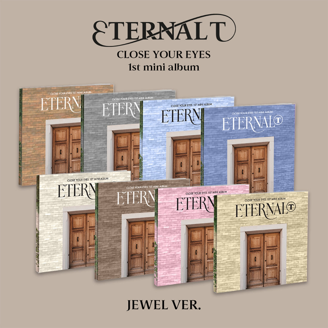 CLOSE YOUR EYES - ETERNALT / 1st Mini Album (JEWEL Ver.)