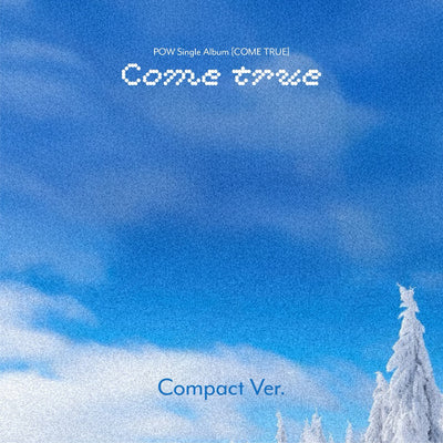 POW - COME TRUE / Single Album (Compact Ver.)