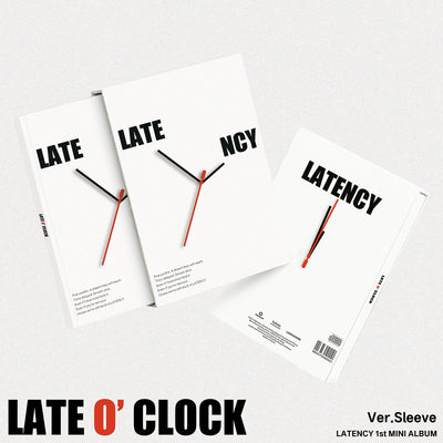 LATENCY - LATE O’ CLOCK / 1st Mini Album (Sleeve Ver.)