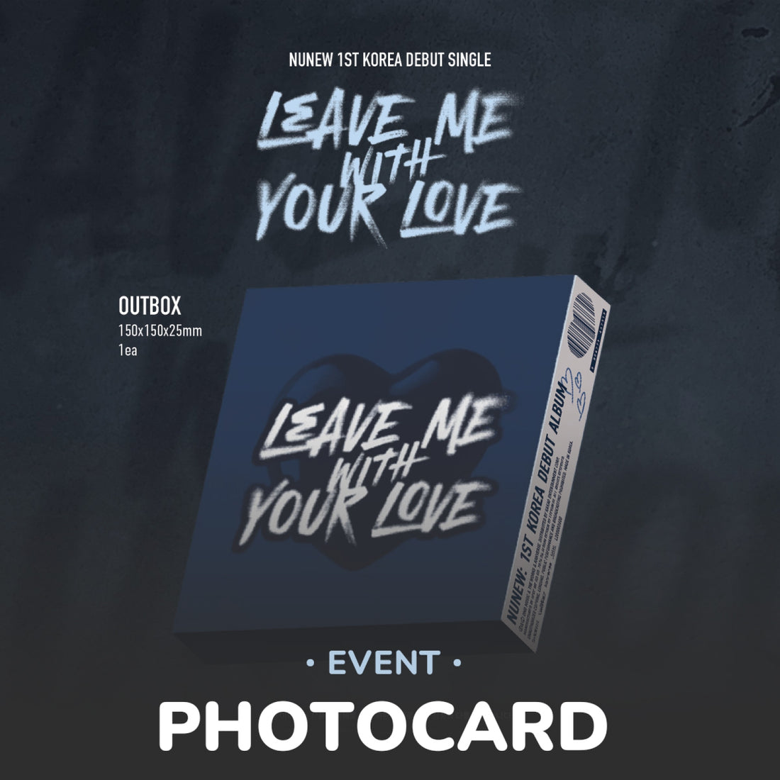 NuNew - LEAVE ME WITH YOUR LOVE / Korea Debut Single Album