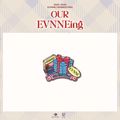 EVNNE - 2026 FANMEETING [OUR EVNNEing] in SEOUL MD 04. PIN BADGE GIFT VER.