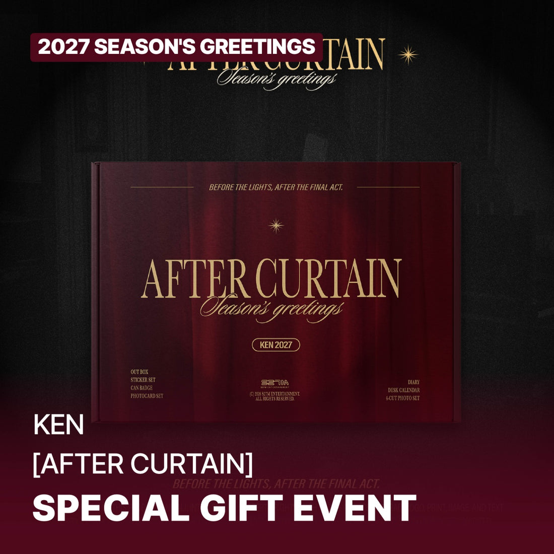 KEN - 2027 SEASON’S GREETINGS [AFTER CURTAIN]
