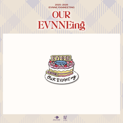 EVNNE - 2026 FANMEETING [OUR EVNNEing] in SEOUL MD 05. PIN BADGE CAKE VER.